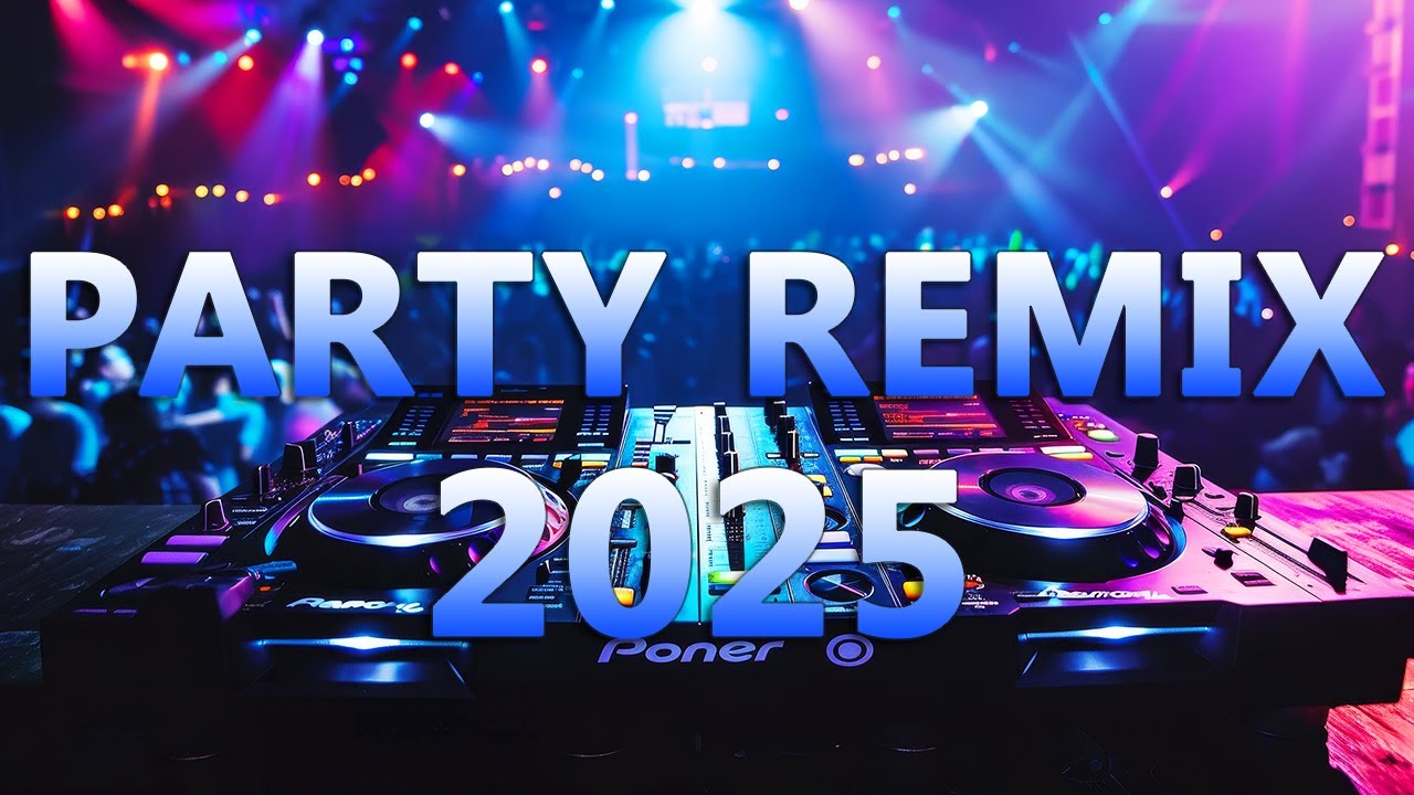 PARTY REMIX 2025 🔥 Mashups & Remixes Of Popular Songs 🔥 DJ Remix Song Party Dance DJ Mix 2024