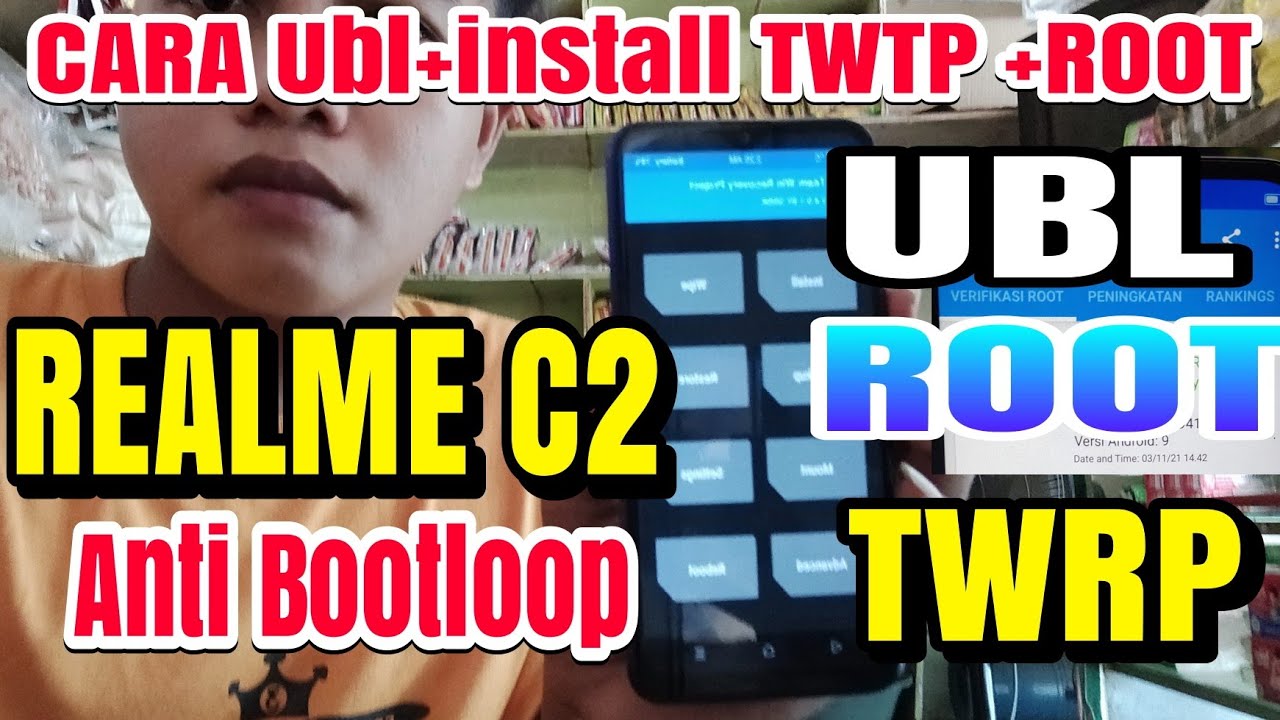 CARA UBL INSTALL || TWRP DAN ROOT REALME C2 LENGKAP ANTI BOOTLOOP 2021