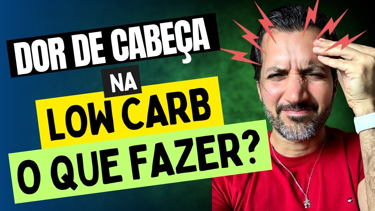 Dor de Cabeça na Dieta Low Carb: Entenda e Elimine o Incômodo!