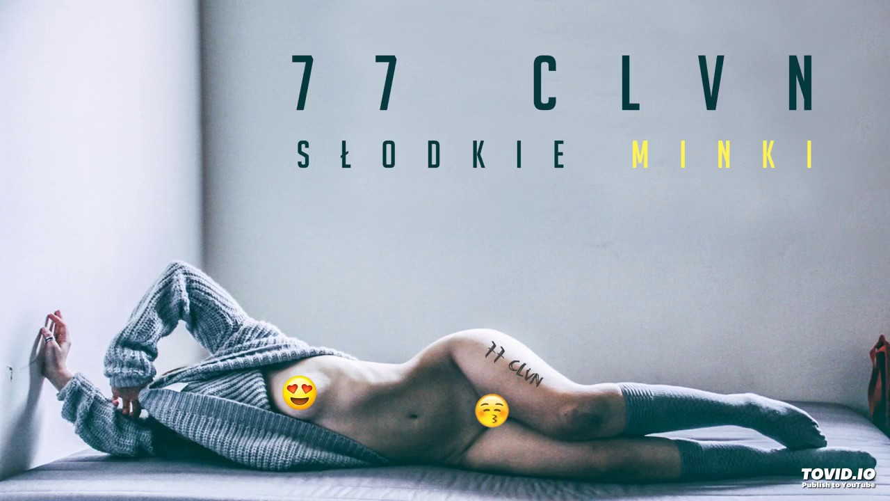 77CLVN - SŁODKIE MINKI