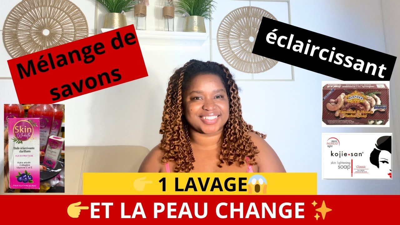 Le mélange de savons éclaircissants le plus demandé