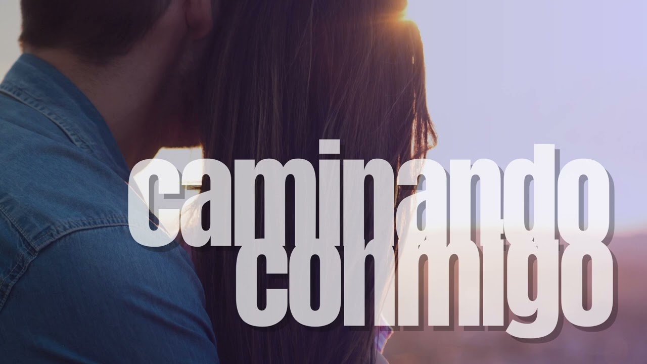 CAMINANDO CONMIGO