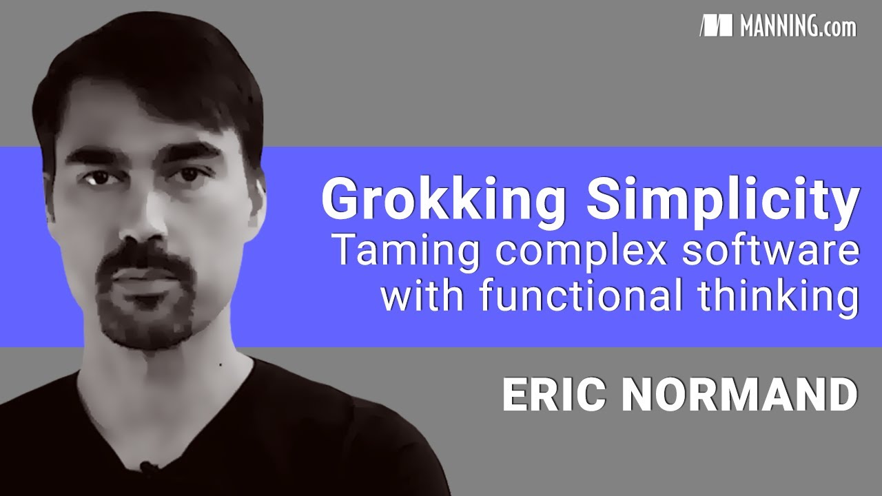 Manning Introduces - Grokking Simplicity