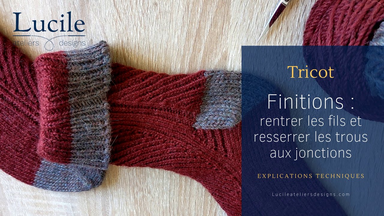 [NOTIONS TRICOT] Finitions : rentrer les fils et resserrer les trous