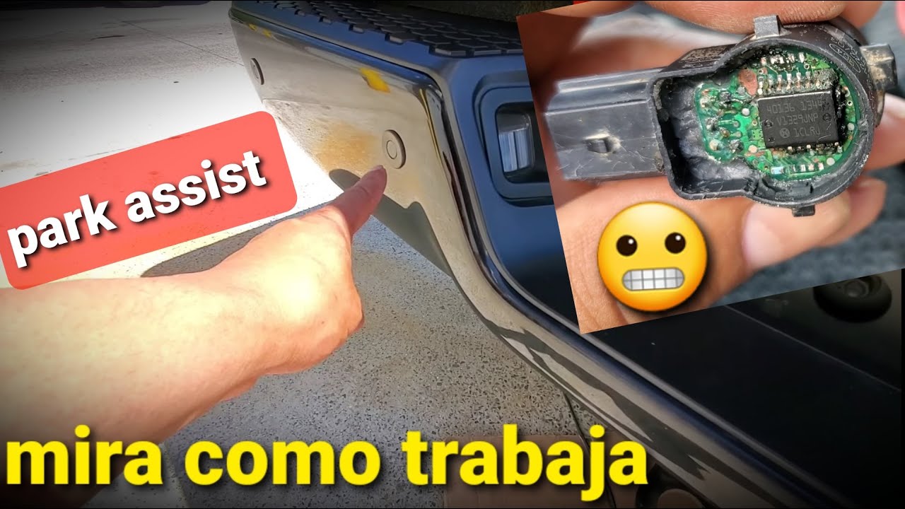 estacionamiento ASISTIDO NO FUNCIONA, descripcion y arreglo - PARK ASSIST SENSOR