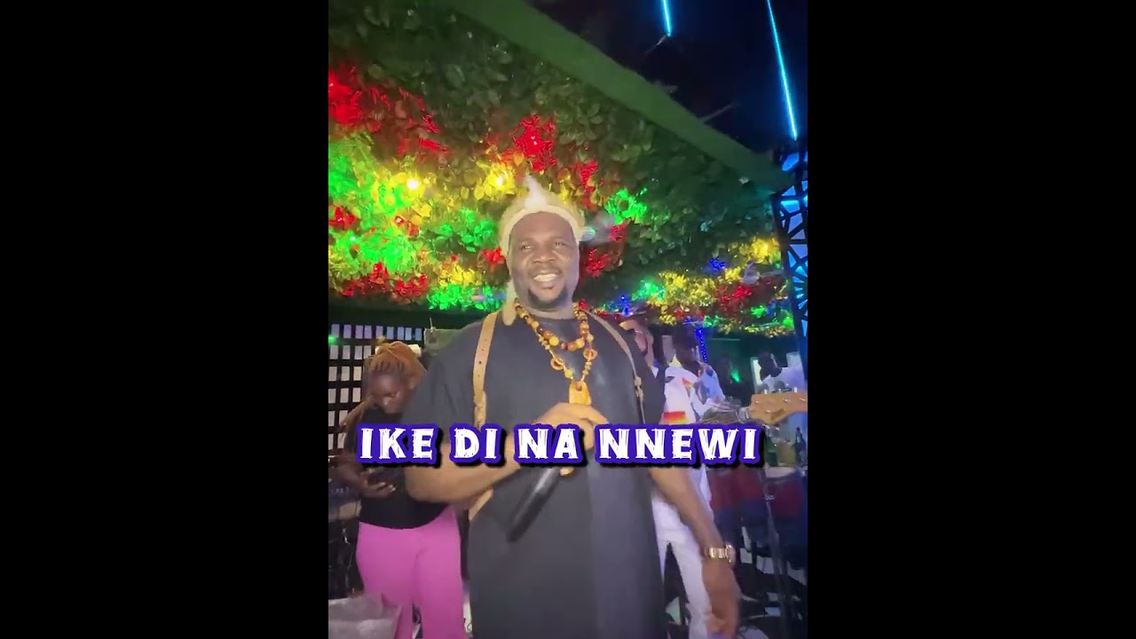 ONOWU UGONABO EGOMBUTE..IKE DI NA NNEWI .. PERFORMING LIVE ON STATE AT LAGOS STATE. 