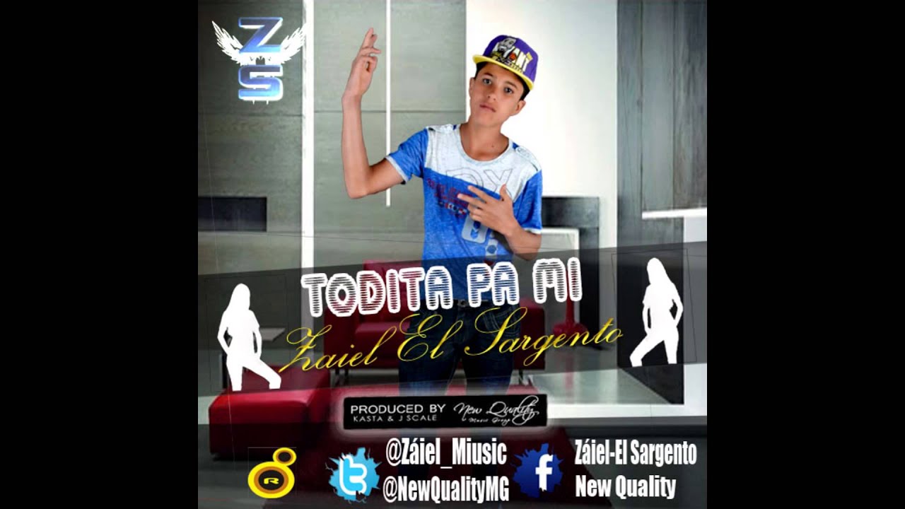 Todita Pa Mi-Z&aacute;iel El Sargento (Prod by J Scale & Kasta) [EstoEsNewQuality]