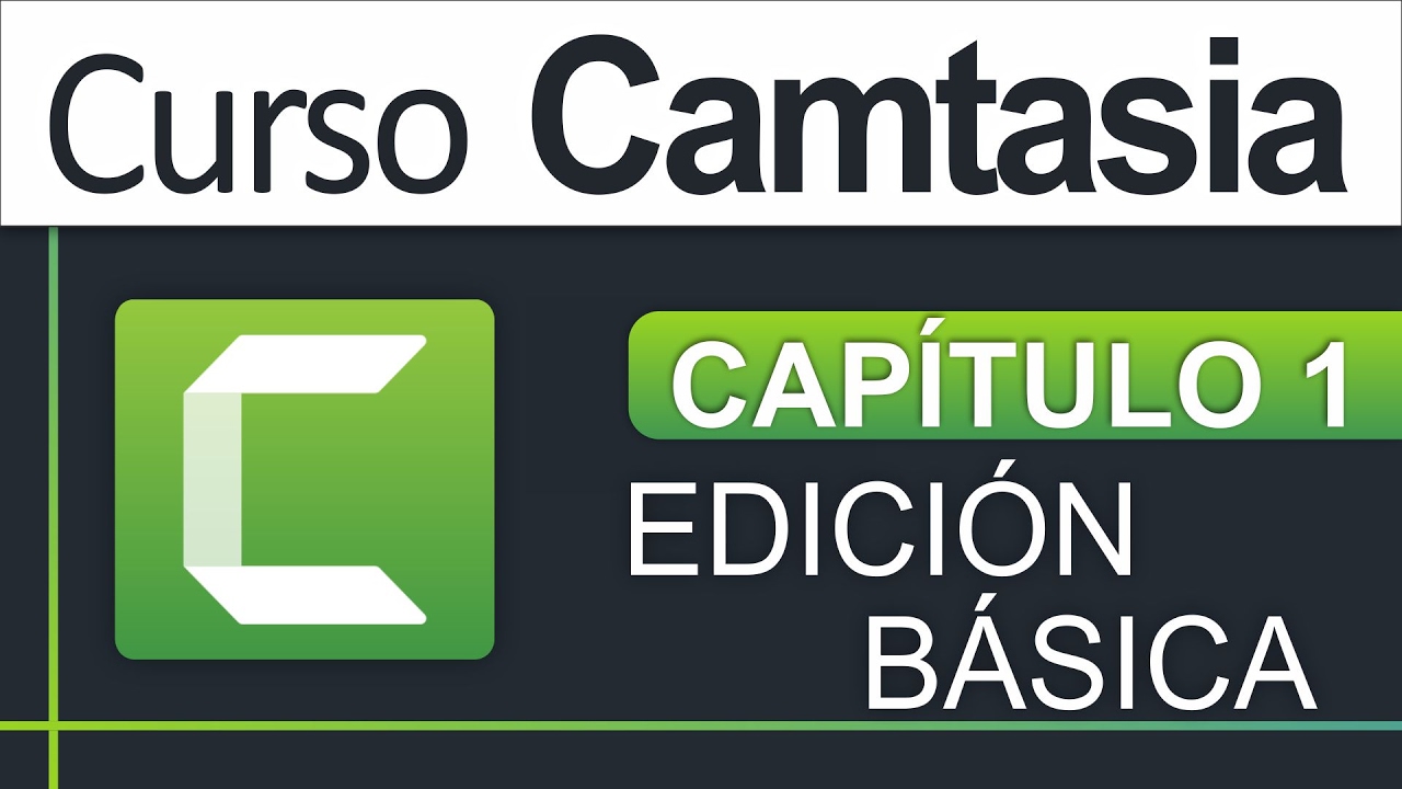 Curso Camtasia - Capítulo 1, Edición Básica
