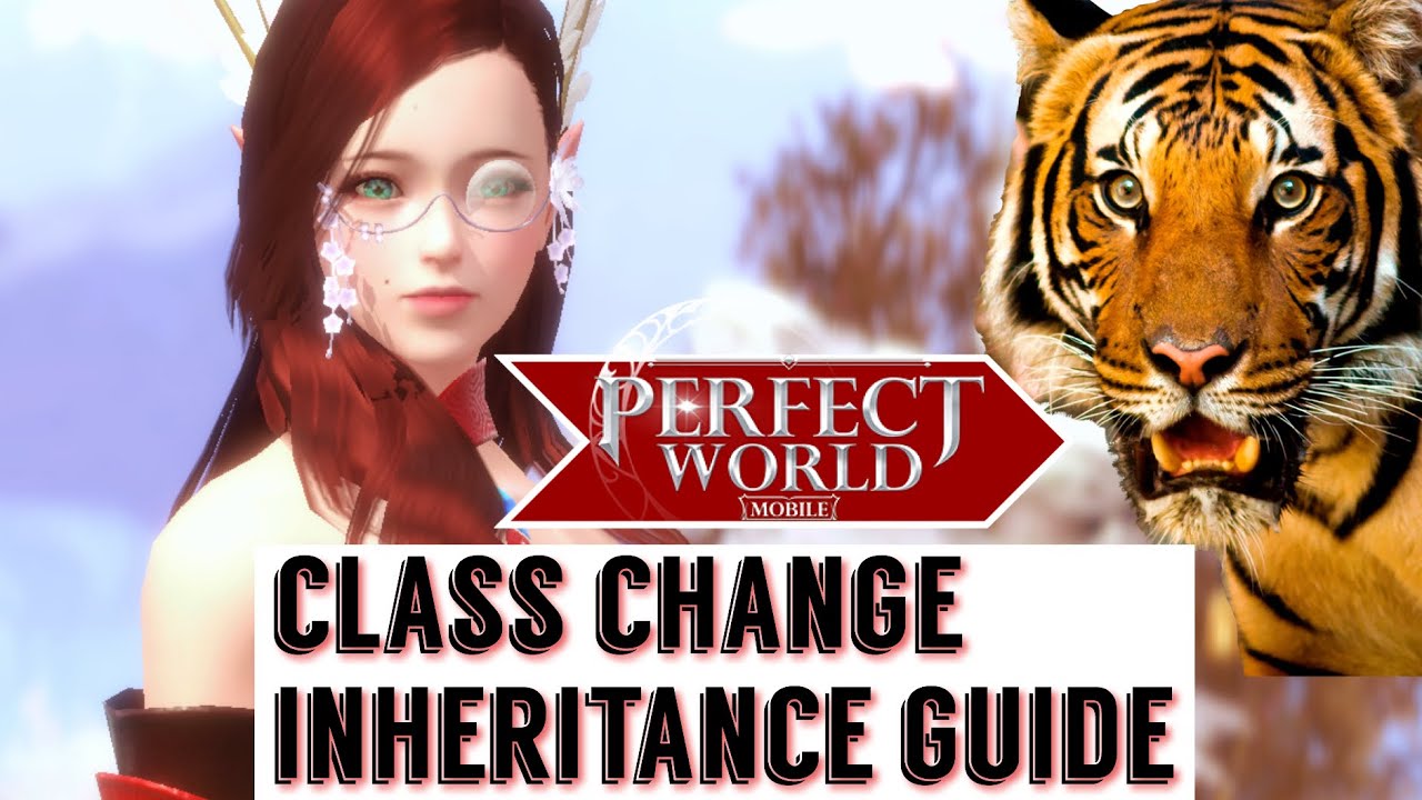 ULTIMATE CLASS CHANGE AND INHERITANCE GUIDE! BE PREPARED TO CHANGE YOUR LIFE PERFECT WORLD MOBILE 😍
