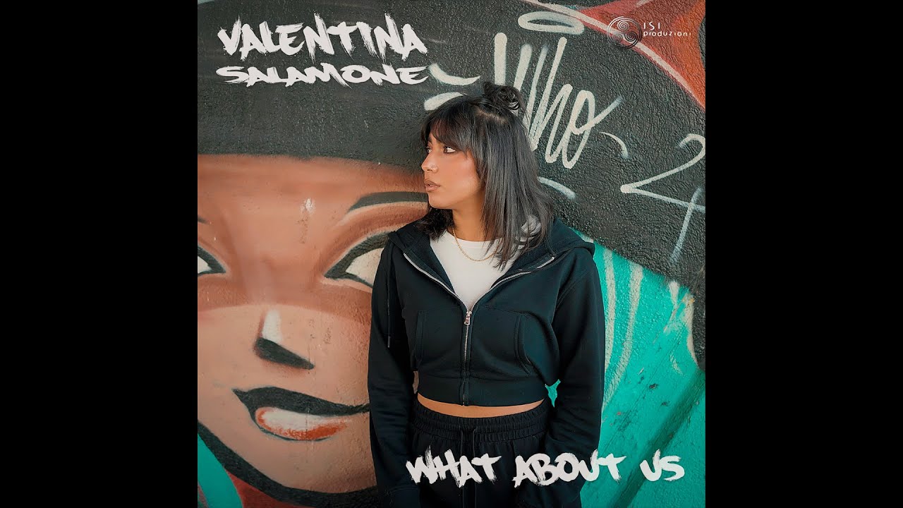 VALENTINA SALAMONE - What about us