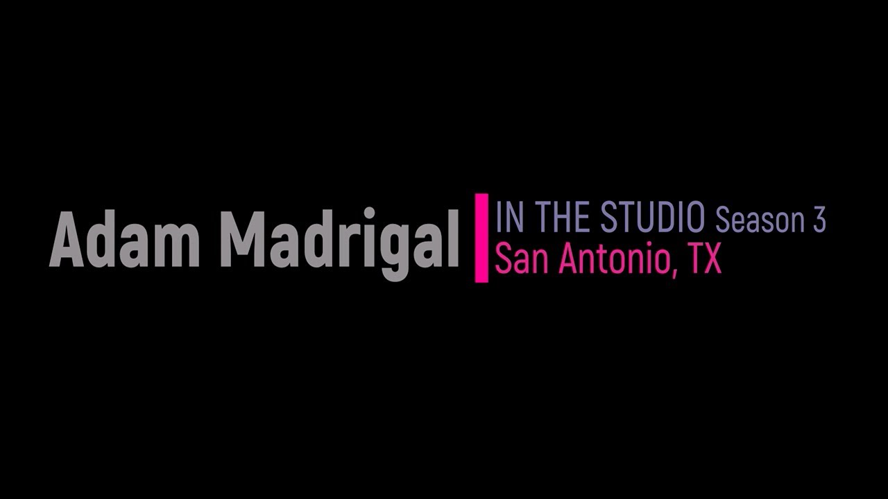 Adam Madrigal - IN THE STUDIO