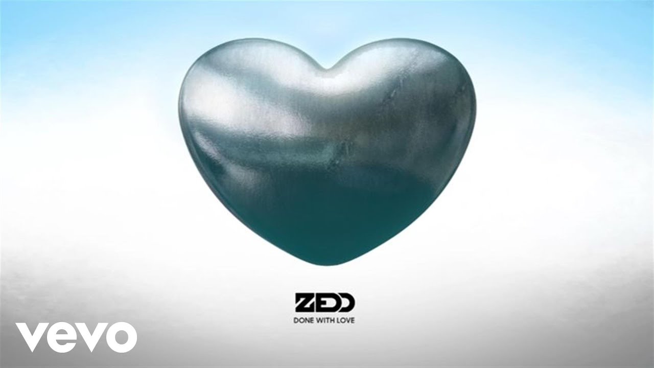 Zedd - Done With Love (Official Audio)