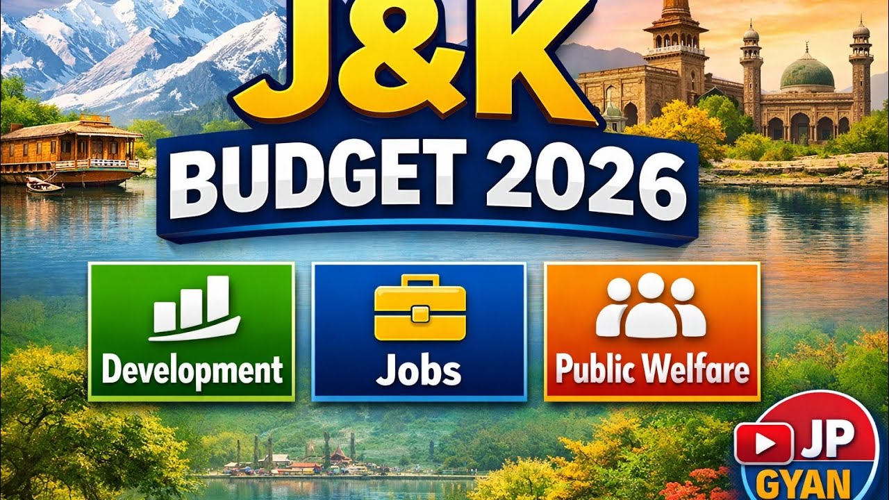 Jammu & Kashmir Budget 2026 Explained | Development, Jobs & Public Welfare | JP GYAN