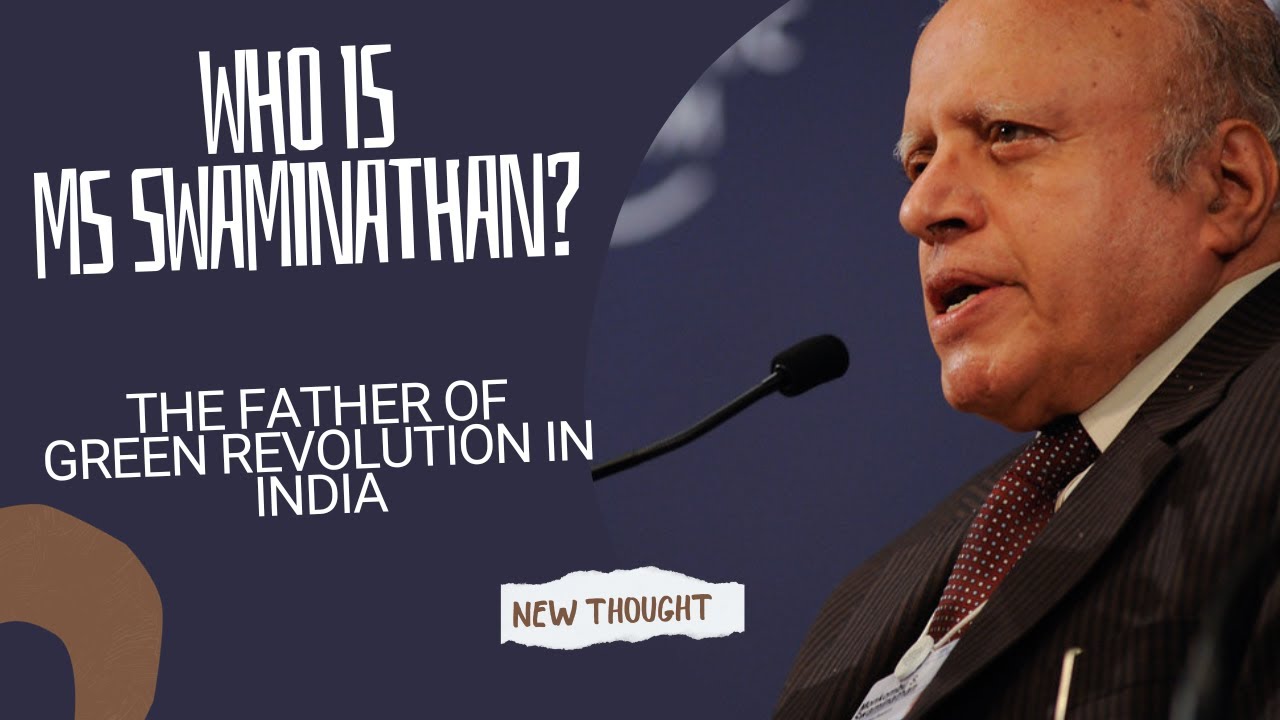 Who is MS Swaminathan? The Father of Green Revolution in India