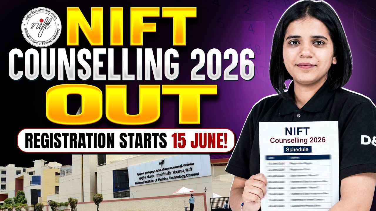 NIFT 2026 Counselling Schedule Released | Registration Date, Choice Filling & Seat Allotment Process