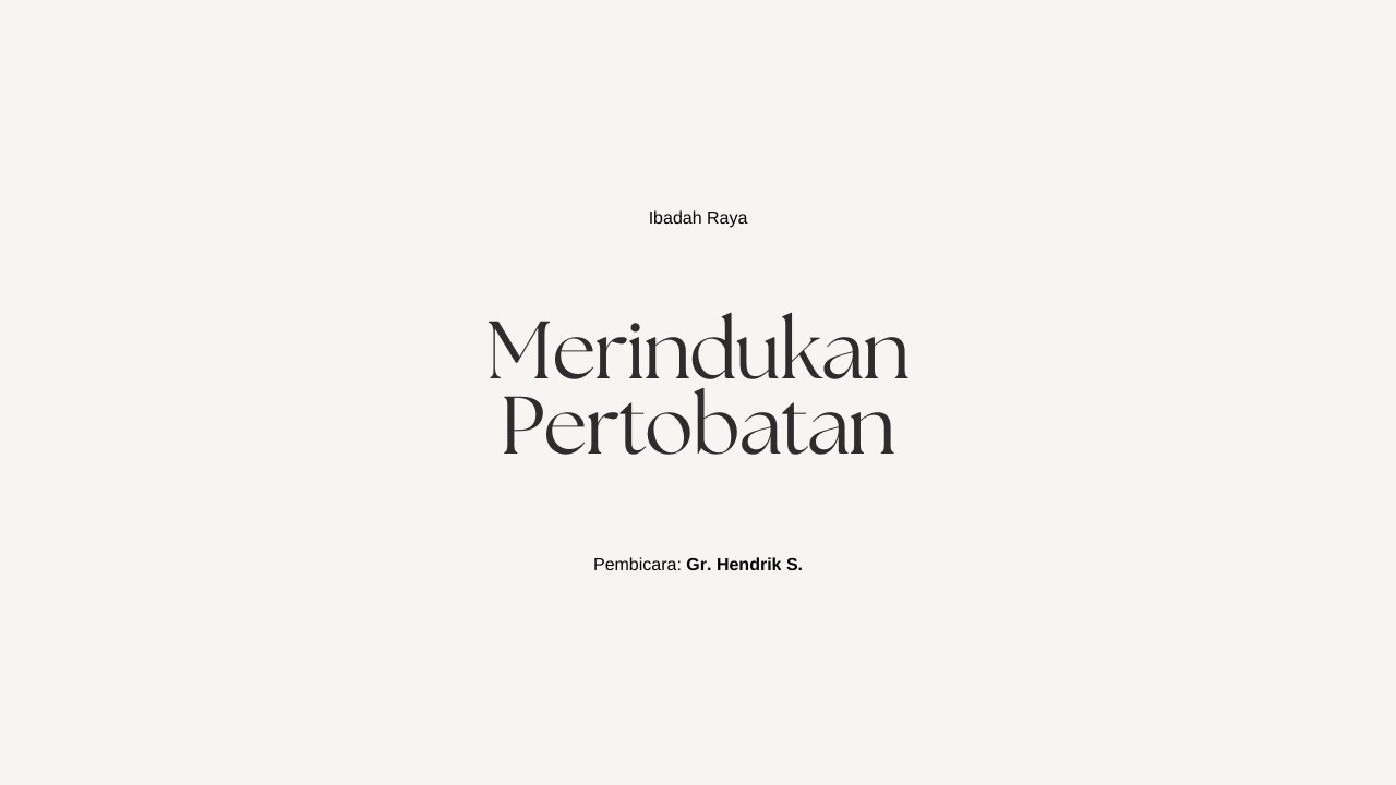 Merindukan Pertobatan - Ibadah Raya 22 Februari 2026