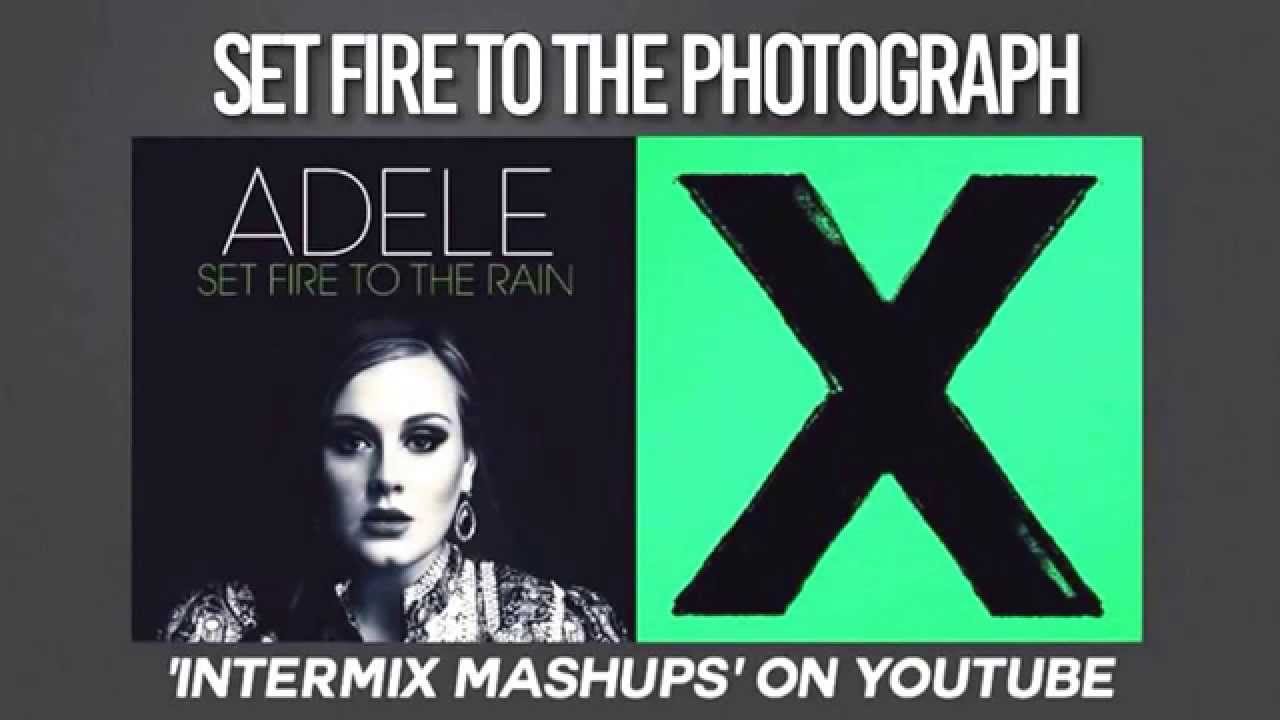 Set Fire to the Photograph: Adele X Ed Sheeran (Mashup)