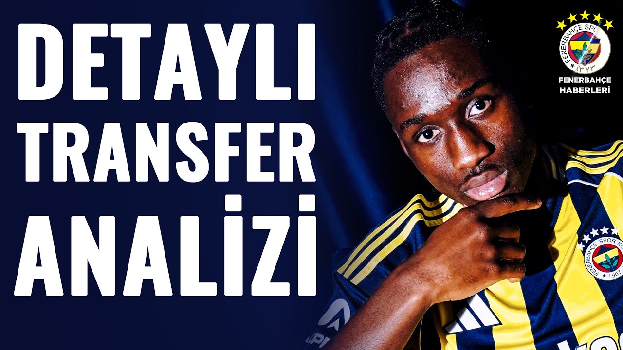 Fenerbahçe Şampiyonluk Kadrosu Kurdu! İşte Yeni Transferlerin Analizi