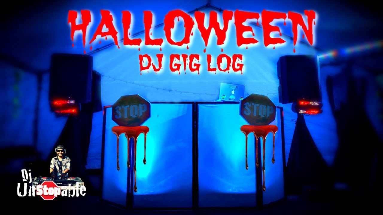 Dj Unstopable Halloween B-day party Dj Gig log