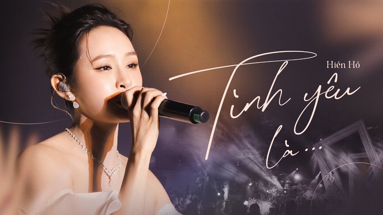 T&Igrave;NH Y&Ecirc;U L&Agrave; | HIỀN HỒ | Official Live Performance