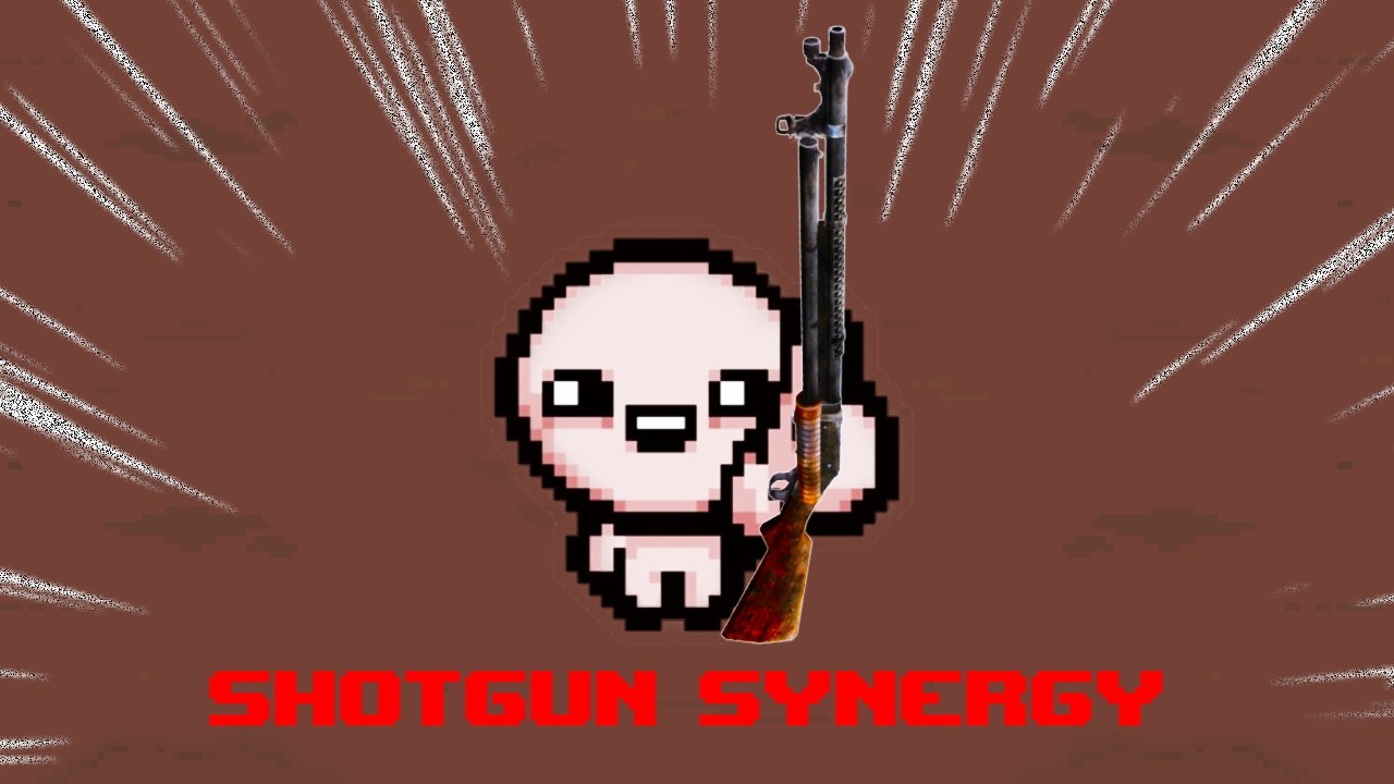 I MADE A SHOTGUN SYNERGY IN ISAAC!?!?!?!