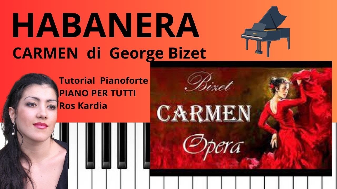 Come imparare velocemente HABANERA  di Bizet da l'opera CARMEN Tutorial pianoforte