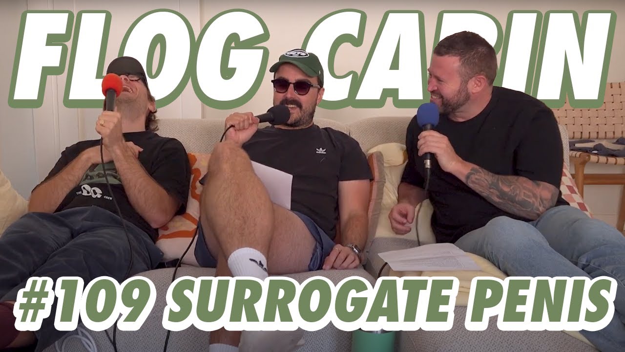 Surrogate Penis | Ep 109 | Flog Cabin