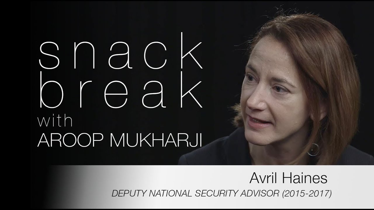 Avril Haines - International Law and US Role in the World  |  Snack Break with Aroop Mukharji