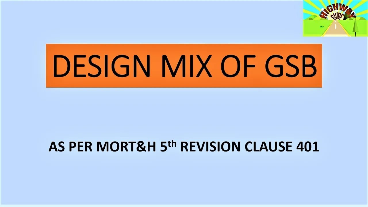 DESIGN OF GSB MIX   AS PER MOTH&H 5th REVISION CLAUSE 401