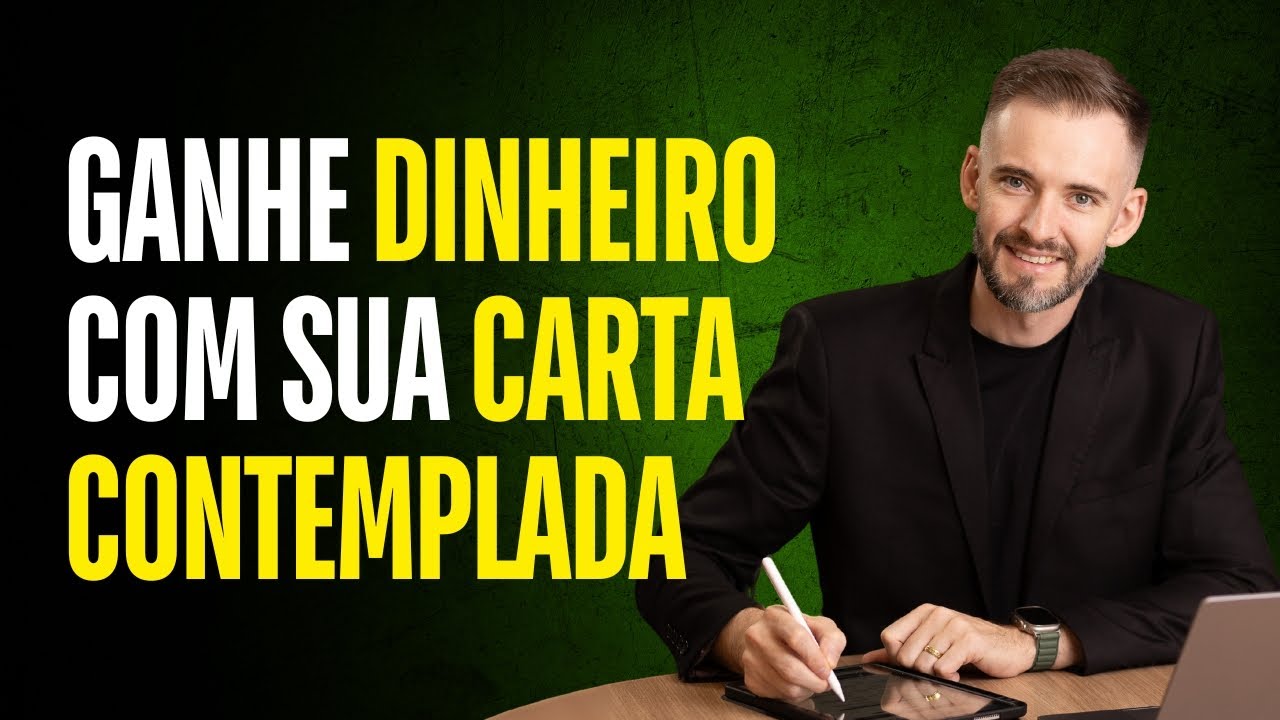PASSO A PASSO: Como GANHAR DINHEIRO com sua CARTA CONTEMPLADA no CONS&Oacute;RCIO!