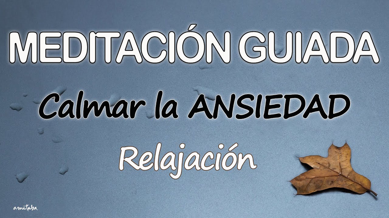 Meditación GUIADA para CALMAR la ANSIEDAD y RELAJAR EL CUERPO totalmente SOLTAR TENSIONES | Amitaba🧡