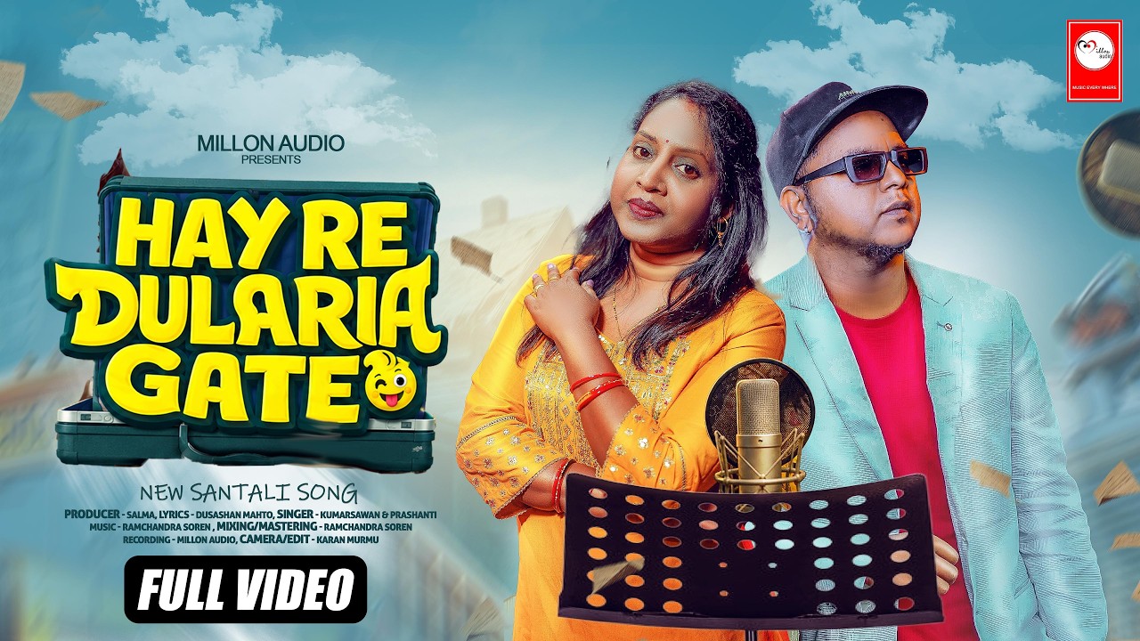 HAY RE DULARIA GATE | New Santali Song 2026 | KUMARSAWAN & PRASHANTI | MILLON MUSIC