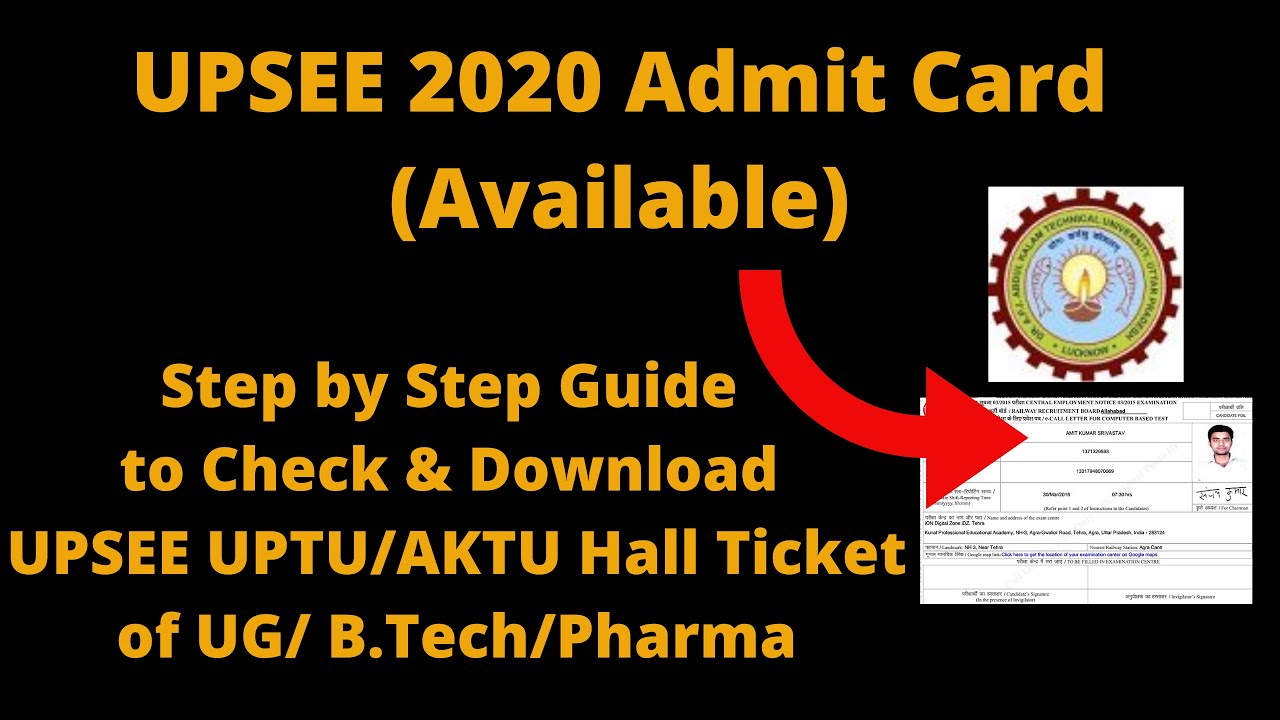 UPSEE 2020 Admit Card (Released) - How to Download UPSEE UPTU/AKTU Hall Ticket of UG/ B.Tech/Pharma