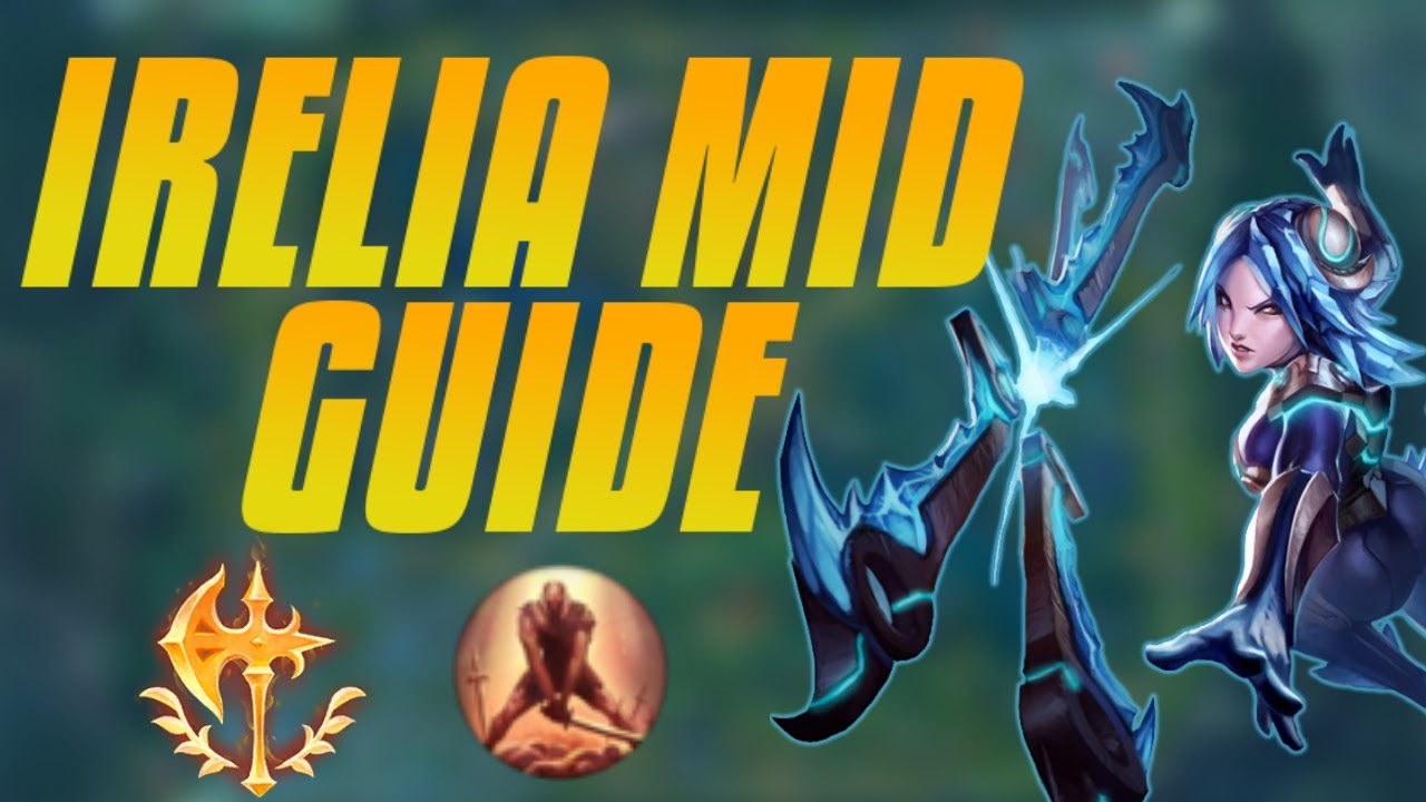 IRELIA MID - How to Carry With Irelia Mid - Detailed Guide