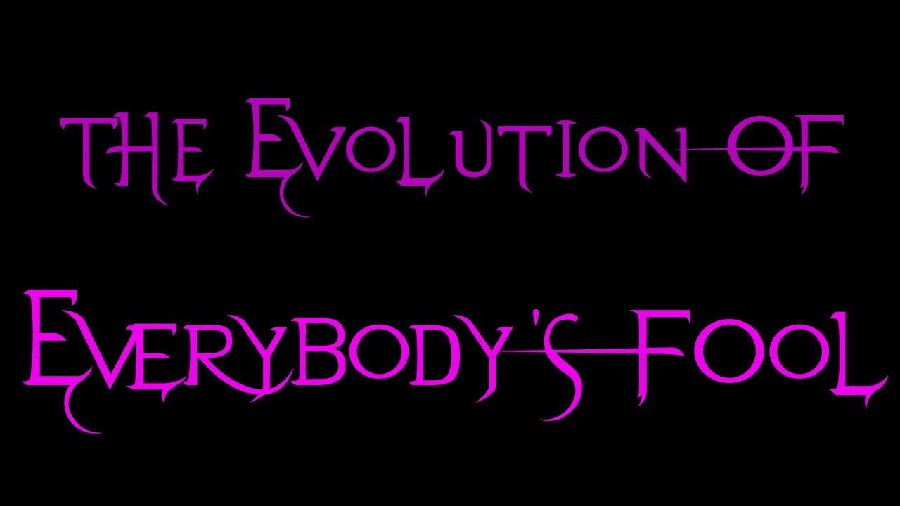 Evanescence - The Evolution of Everybody's Fool