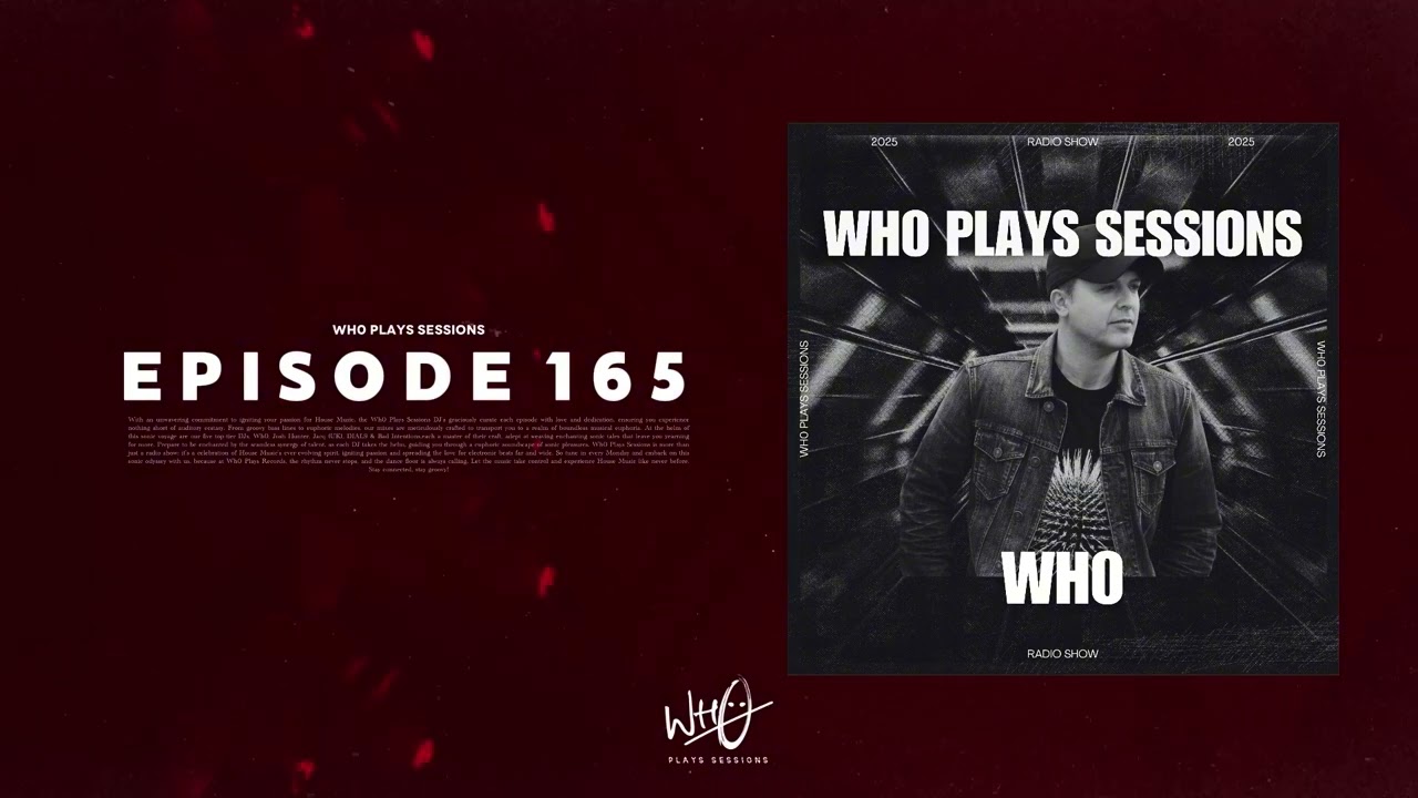 Wh0 Plays Sessions Episode 165: Wh0 In The Mix - House & Tech House DJ Mix!