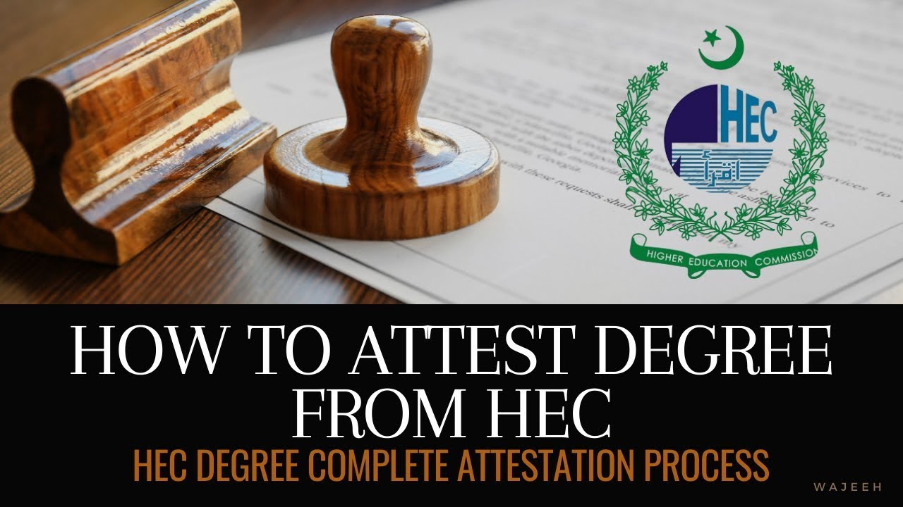 How to Attest Degree from HEC - Hec Degree Complete Attestation Process