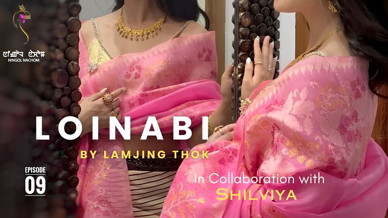 LOINABI ~ Epi. 09 ~ Shilviya | Lamjing Thok 