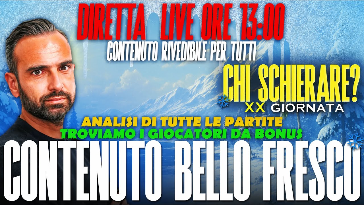 CHI SCHIERARE XX GIORNATA | CONTENUTO BELLO FRESCO IN LIVE