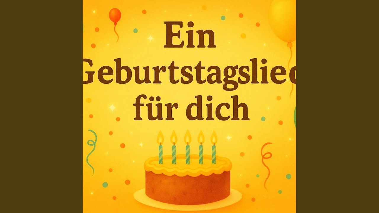 Ein Geburtstagslied für dich