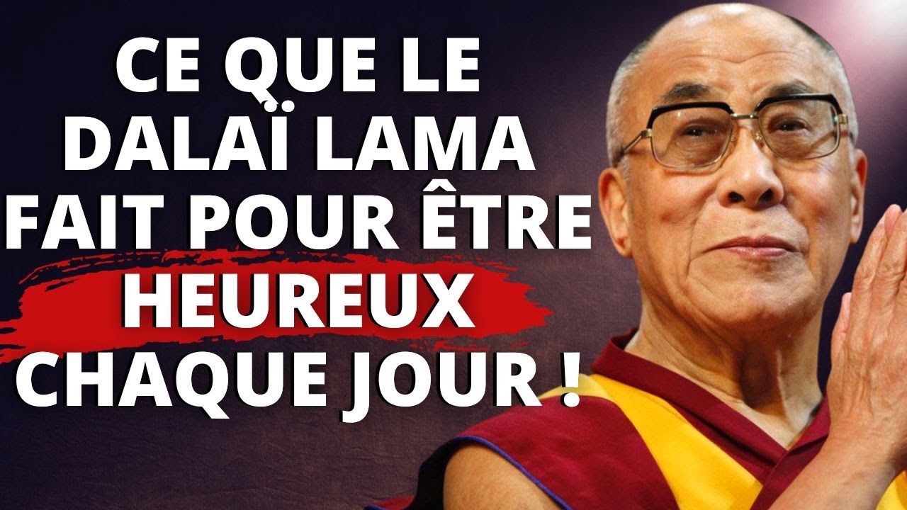 Comment Vivre Heureux Tous Les Jours | Les Secrets du Dalai Lama (Dont personne ne parle)