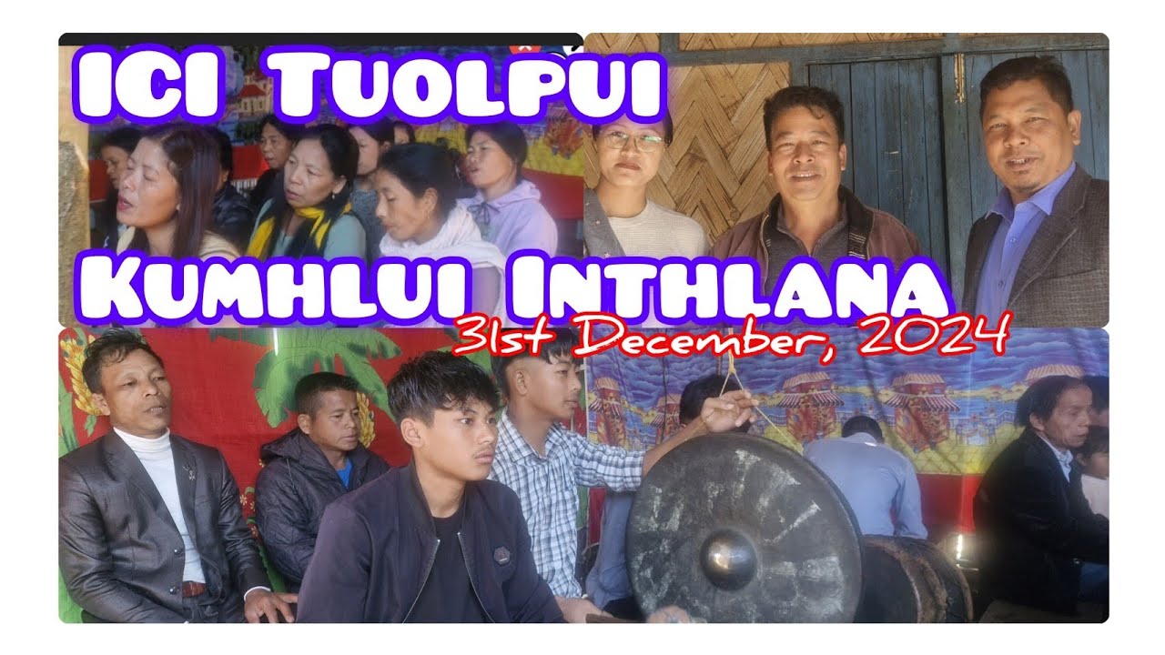 ICI Tuolpui, Kumhlui Inthlana/Vlog/Tuolpui 31-12-24