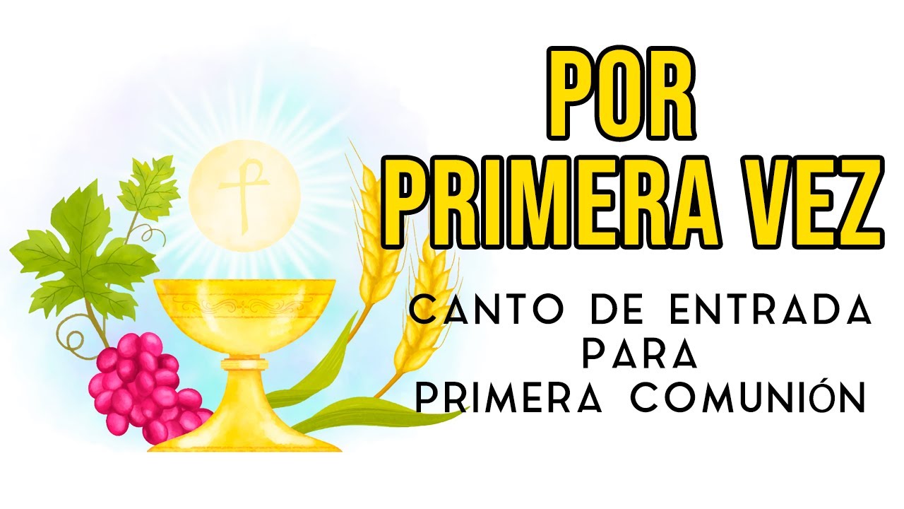 POR PRIMERA VEZ | CANTO DE ENTRADA | CANTO PARA PRIMERA COMUNIÓN | COROS CATÓLICOS