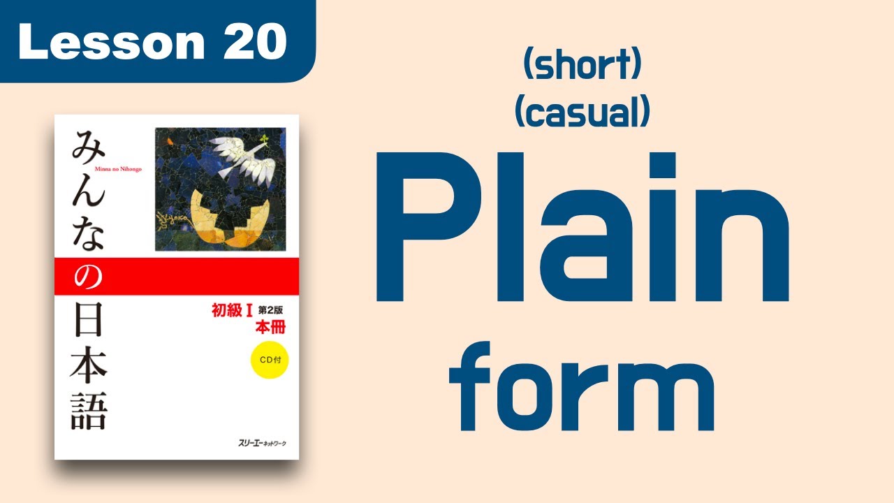 Plain form | Minna no Nihongo | Lesson 20