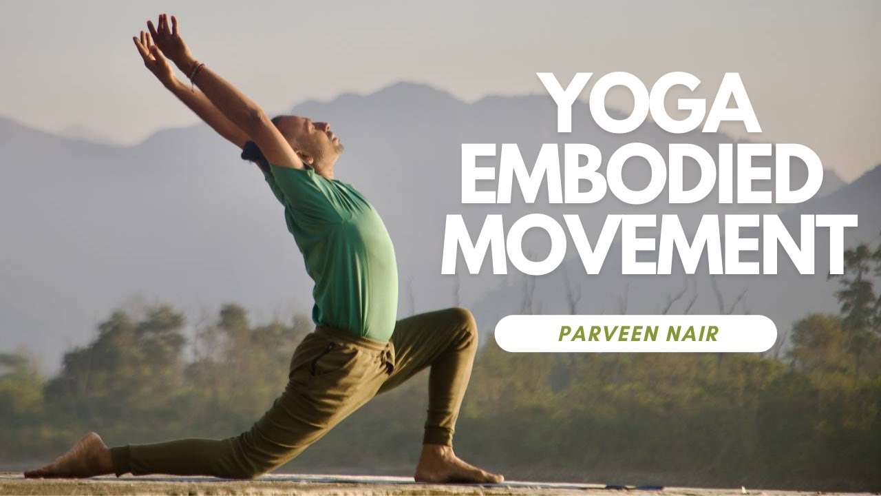 Yoga Sadhana: Embodied Movements for Yoga Practices with Parveen Nair