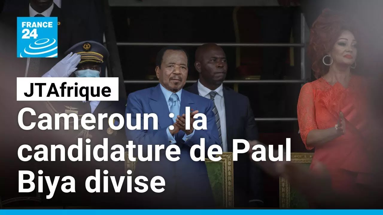 Au Cameroun, la candidature de Paul Biya à la présidentielle divise • FRANCE 24