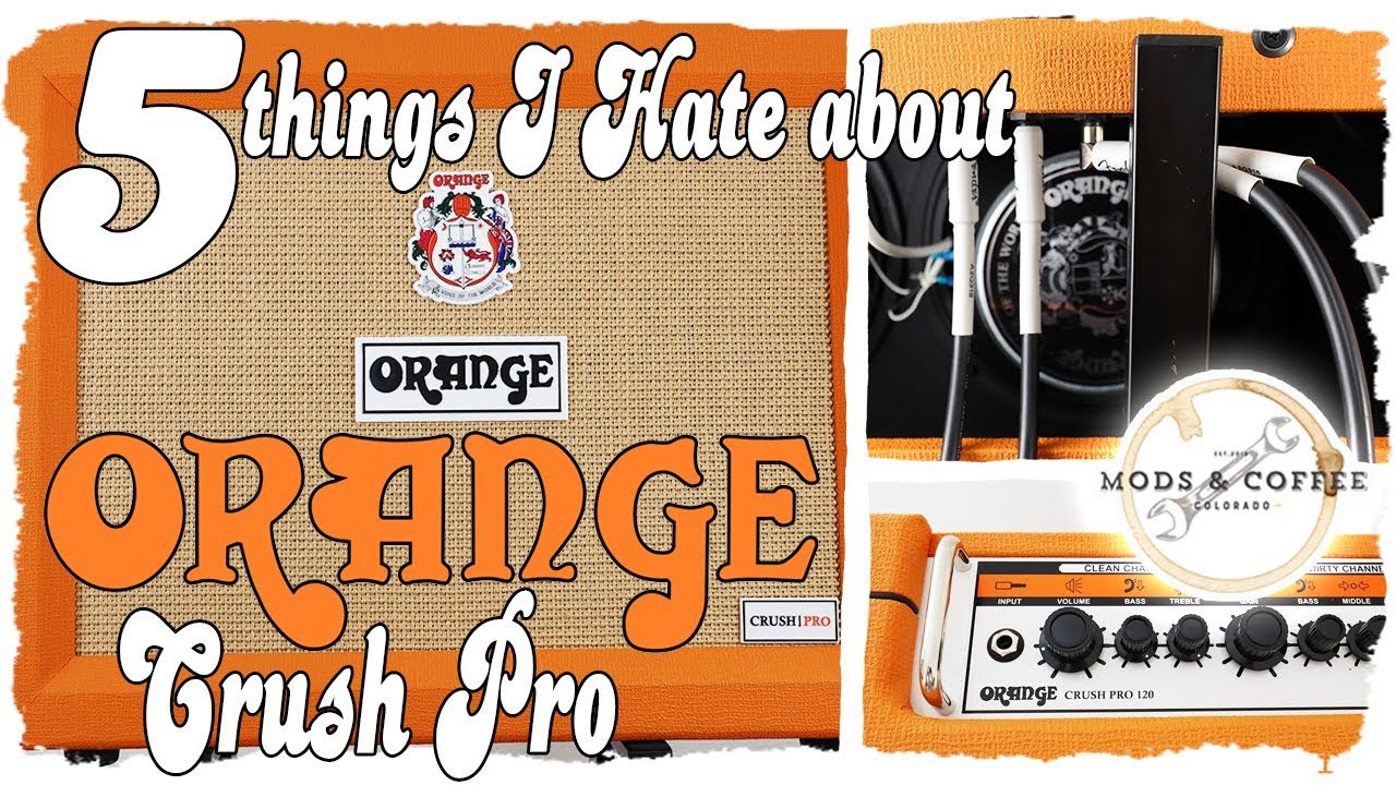 5 вещей, которые я ненавижу в своем Orange Crush Pro
