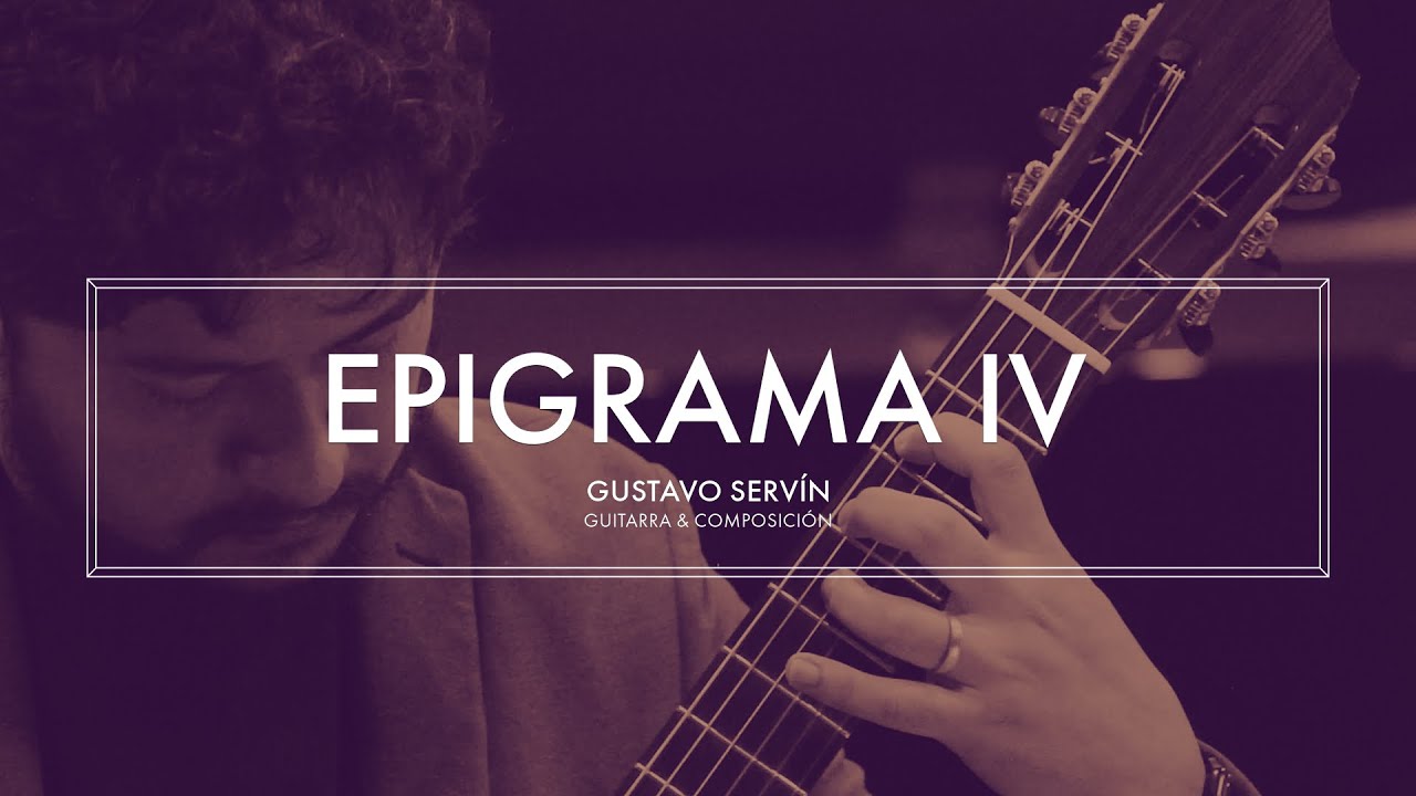 G. Servín, Epigrama IV para Guitarra Sola | Gustavo Servín - #guitarra