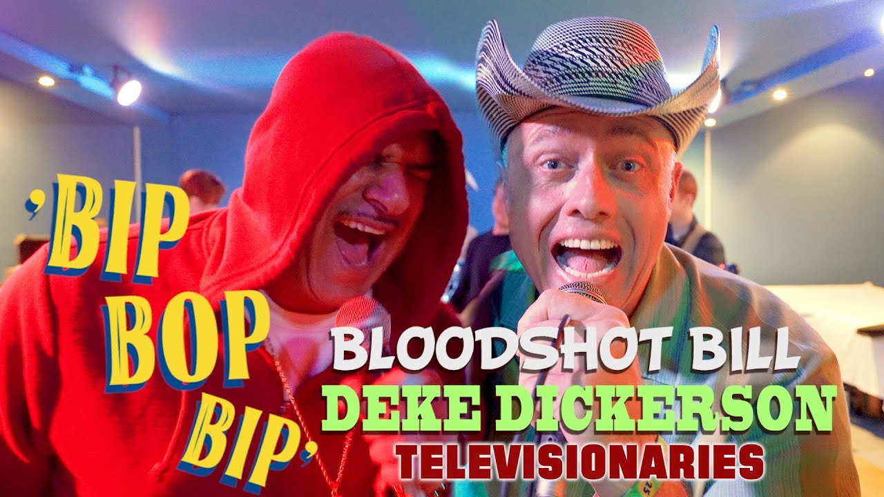 'Bip Bop Bip' BLOODSHOT BILL & DEKE DICKERSON w/ the TELEVISIONARIES (Rockin' Race) BOPFLIX sessions