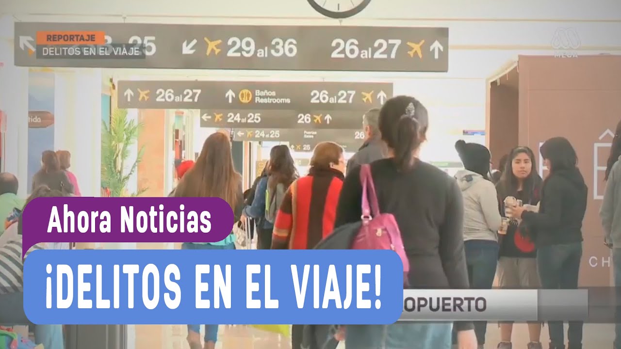 Delitos en el viaje - Ahora Noticias